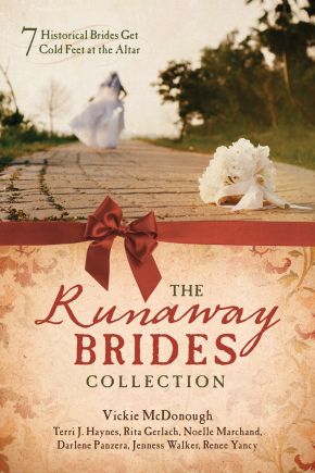 The Runaway Brides Collection: 7 Historical Brides Get Cold Feet at the Altar