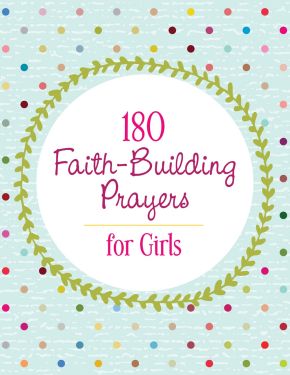 180 Faith-Building Prayers for Girls *Scratch & Dent*