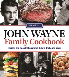 The Official John Wayne Family Cookbook: Recipes and Recollections from Duke's Kitchen to Yours *Scratch & Dent*