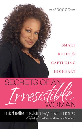 Secrets of an Irresistible Woman: Smart Rules for Capturing His Heart