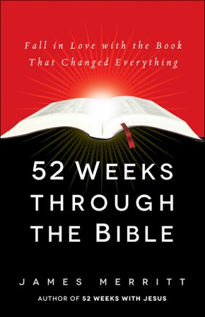 52 Weeks Through the Bible: Fall in Love with the Book That Changed Everything