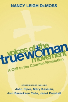Voices of the True Woman Movement: A Call to the Counter-Revolution