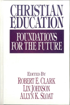 Christian Education HB by Editor-Robert Clark; Editor-Lin Johnson; Editor-Allyn Sloat