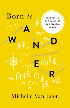 Born to Wander: Recovering the Value of Our Pilgrim Identity *Scratch & Dent*