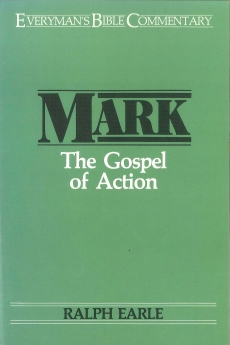 Mark: The Gospel of Action (Everyman's Bible Commentary) by Ralph Earle