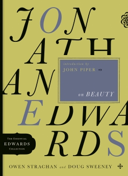 Jonathan Edwards on Beauty (The Essential Edwards Collection)