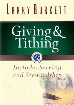 Giving and Tithing: Includes Serving and Stewardship (Burkett Financial Booklets)
