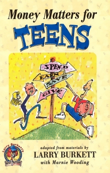 Money Matters for Teens by Larry Burkett