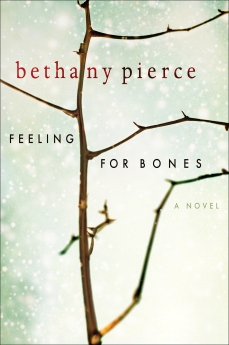 Feeling For Bones by Bethany Pierce