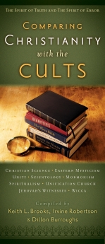 Comparing Christianity with the Cults: The Spirit of Truth and the Spirit of Error *Scratch & Dent*