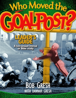 Who Moved the Goal Post? Leader's Guide (Just for Men!)