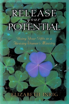 Release Your Potential: Using Your Gifts in a Thriving Womens Ministry