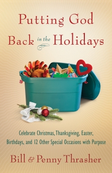 Putting God Back in the Holidays: Celebrate Christmas, Thanksgiving, Easter, Birthdays, and 12 Other Special Occasions with Purpose