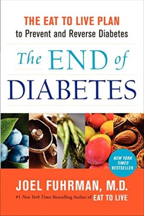 The End of Diabetes: The Eat to Live Plan to Prevent and Reverse Diabetes (Eat for Life) *Scratch & Dent*