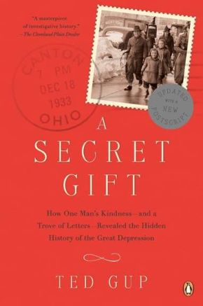 A Secret Gift: How One Man's Kindness--and a Trove of Letters--Revealed the Hidden History of t he Great Depression *Scratch & Dent*