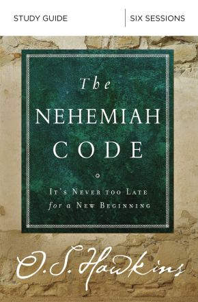 The Nehemiah Code Study Guide: It's Never Too Late for a New Beginning