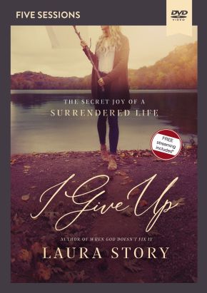 I Give Up Video Study: The Secret Joy of a Surrendered Life