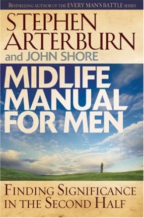 Midlife Manual for Men: Finding Significance in the Second Half (Life Transitions)