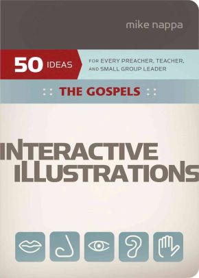Interactive Illustrations?The Gospels: For Every Preacher, Teacher, and Small Group Leader *Scratch & Dent*