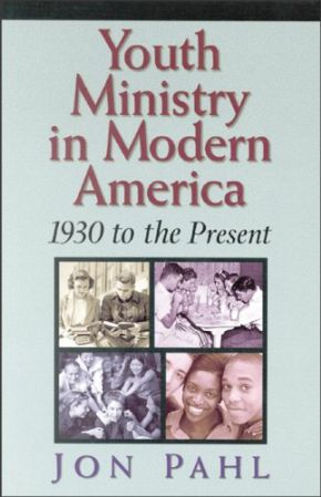Youth Ministry in Modern America: 1930 to the Present