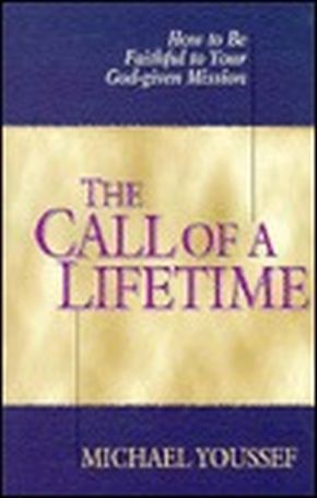 The Call of a Lifetime: How to Be Faithful to Your God-Given Mission *Scratch & Dent*