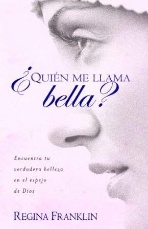 Quien me llama bella? by Regina Franklin
