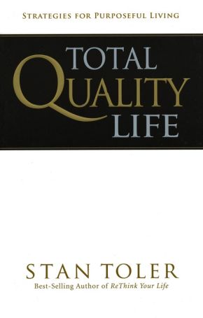 Total Quality Life: Strategies for Purposeful Living