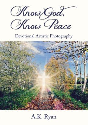 Know God, Know Peace: Devotional Artistic Photography