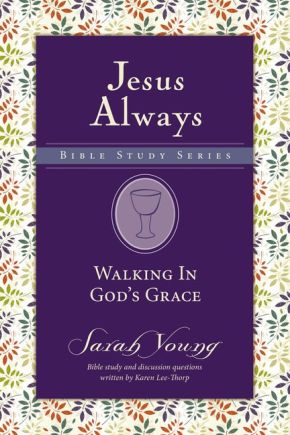 Walking in God's Grace Jesus Always Bible Study