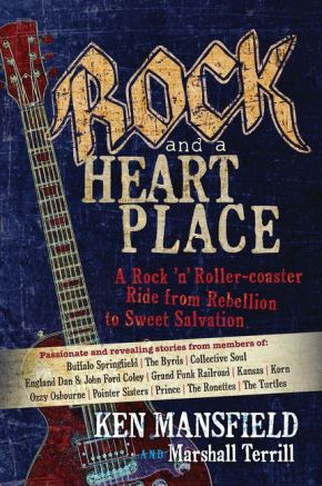 Rock and a Heart Place: A Rock 'n' Roller-coaster Ride from Rebellion to Sweet Salvation