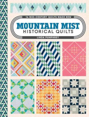 Mountain Mist Historical Quilts: 14 Mid-Century Quilts Made New