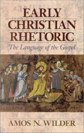 Early Christian Rhetoric: The Language of the Gospel