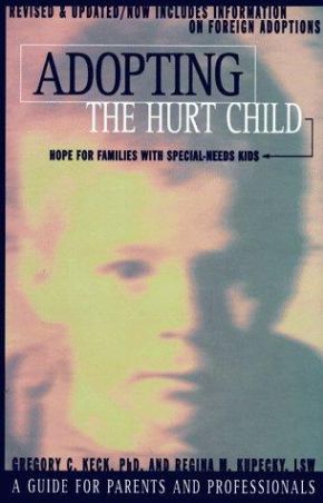 Adopting the Hurt Child: Hope for Families with Special-Needs Kids *Scratch & Dent*