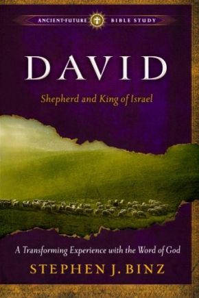 David: Shepherd and King of Israel (Ancient-Future Bible Study: Experience Scripture through Lectio Divina)