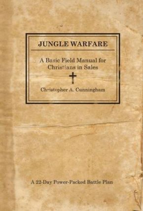Jungle Warfare: A Basic Field Manual for Christians in Sales