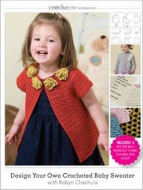 Crochet Me Workshop - Design Your Own Crocheted Baby Sweater