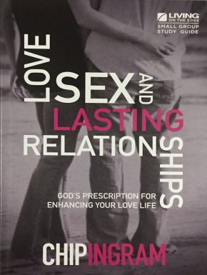 Ingram Chip Love Sex And Lasting Relationship DVD Series Study Guide
