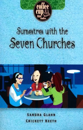 Sumatra with the Seven Churches (Coffee Cup Bible Studies)