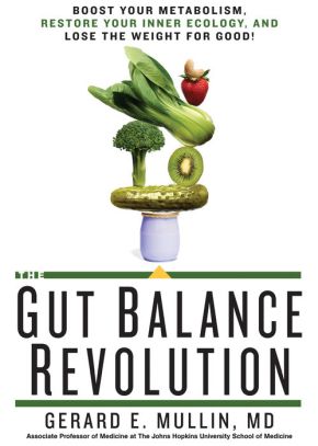 The Gut Balance Revolution: Boost Your Metabolism, Restore Your Inner Ecology, and Lose the Weight for Good! *Scratch & Dent*