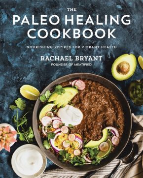 The Paleo Healing Cookbook: Nourishing Recipes for Vibrant Health