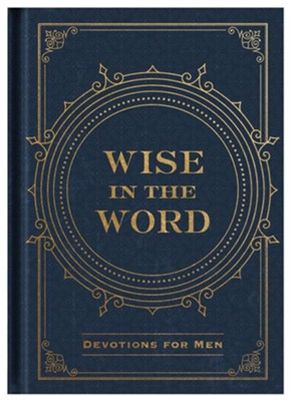 Wise in the Word: Devotions for Men *Scratch & Dent*