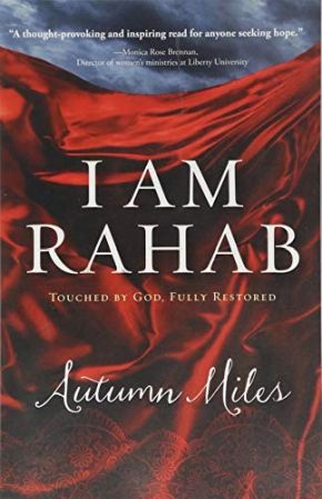 I Am Rahab: Touched By God, Fully Restored