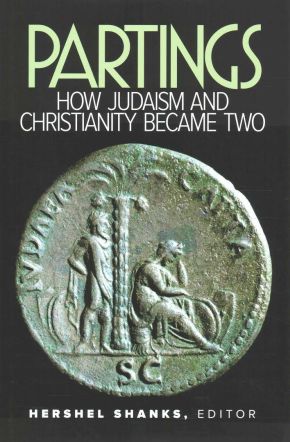 Partings: How Judaism and Christianity Became Two
