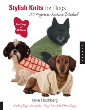 Stylish Knits for Dogs: 36 Projects to Knit in a Weekend