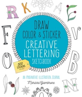 Draw, Color, and Sticker Creative Lettering Sketchbook: An Imaginative Illustration Journal