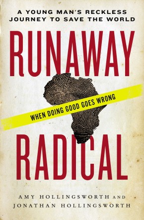 Runaway Radical: A Young Man's Reckless Journey to Save the World