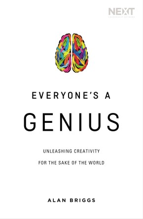 Everyone's a Genius: Unleashing Creativity for the Sake of the World