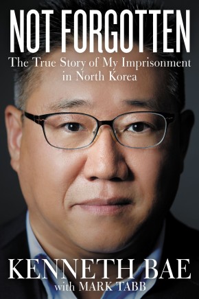 Not Forgotten: The True Story of My Imprisonment in North Korea *Scratch & Dent*