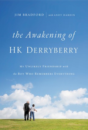 The Awakening of HK Derryberry: My Unlikely Friendship with the Boy Who Remembers Everything *Scratch & Dent*
