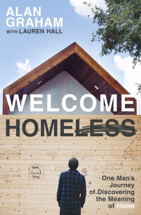 Welcome Homeless: One Man's Journey of Discovering the Meaning of Home *Scratch & Dent*